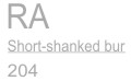Short-shanked bur